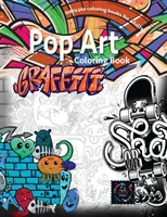 Libro da colorare Graffiti pop art, libri da colorare per adulti relax: Libro da colorare scarabocchi - Graffiti pop art coloring book, coloring books for adults relaxation: Doodle coloring book