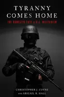 La tirannia torna a casa: il destino interno del militarismo statunitense - Tyranny Comes Home: The Domestic Fate of U.S. Militarism