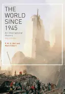 Il mondo dal 1945: Una storia internazionale - The World Since 1945: An International History