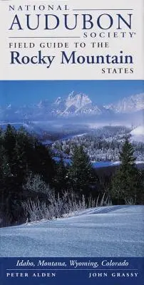 National Audubon Society Field Guide to the Rocky Mountain States: Idaho, Montana, Wyoming e Colorado - National Audubon Society Field Guide to the Rocky Mountain States: Idaho, Montana, Wyoming, Colorado
