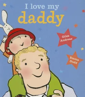 Amo il mio papà [libro da tavolo] - I Love My Daddy [board Book]