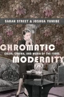 Modernità cromatica: Colore, cinema e media degli anni '20 - Chromatic Modernity: Color, Cinema, and Media of the 1920s