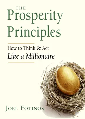 I principi della prosperità: Come pensare e agire come un milionario - The Prosperity Principles: How to Think and ACT Like a Millionaire