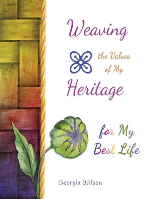 Tessere i valori della mia eredità per la mia vita migliore - Weaving the Values of My Heritage for My Best Life