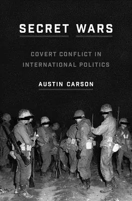 Guerre segrete: conflitti occulti nella politica internazionale - Secret Wars: Covert Conflict in International Politics