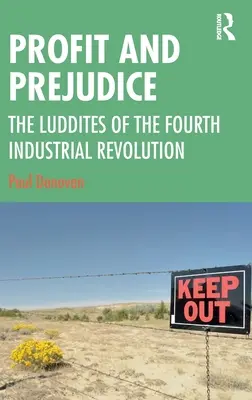 Profitto e pregiudizio: I luddisti della quarta rivoluzione industriale - Profit and Prejudice: The Luddites of the Fourth Industrial Revolution