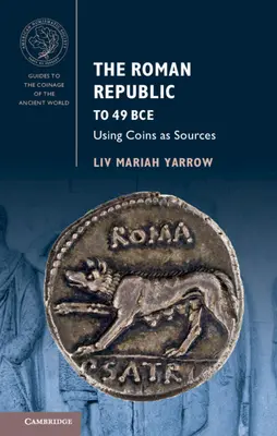 La Repubblica romana fino al 49 a.C: Usare le monete come fonti - The Roman Republic to 49 Bce: Using Coins as Sources