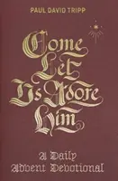 Venite, adoriamolo: Un devozionale d'Avvento quotidiano - Come, Let Us Adore Him: A Daily Advent Devotional
