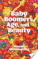 Baby Boomers, età e bellezza - Baby Boomers, Age, and Beauty