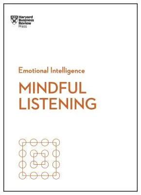 L'ascolto consapevole (HBR Emotional Intelligence Series) - Mindful Listening (HBR Emotional Intelligence Series)