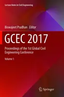 Gcec 2017: Atti della 1ª Conferenza globale di ingegneria civile - Gcec 2017: Proceedings of the 1st Global Civil Engineering Conference