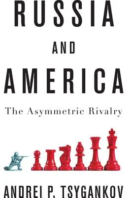 Russia e America: La rivalità asimmetrica - Russia and America: The Asymmetric Rivalry