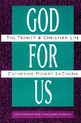 Dio per noi: La Trinità e la vita cristiana - God for Us: The Trinity and Christian Life