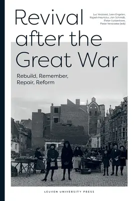 La rinascita dopo la Grande Guerra: Ricostruire, ricordare, riparare, riformare - Revival After the Great War: Rebuild, Remember, Repair, Reform