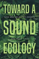 Verso un'ecologia del suono: Saggi nuovi e selezionati - Toward a Sound Ecology: New and Selected Essays