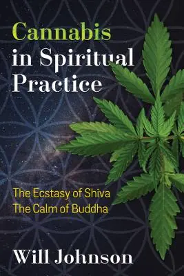 La cannabis nella pratica spirituale: L'estasi di Shiva, la calma di Buddha - Cannabis in Spiritual Practice: The Ecstasy of Shiva, the Calm of Buddha
