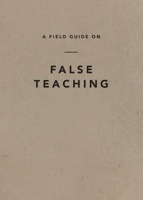 Una guida da campo sui falsi insegnamenti - A Field Guide on False Teaching