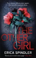L'altra ragazza - Due crimini, a quindici anni di distanza. Una persona li collega. - Other Girl - Two crimes, fifteen years apart. One person connects them.