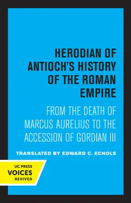 Storia dell'Impero Romano di Erodiano di Antiochia - Herodian of Antioch's History of the Roman Empire