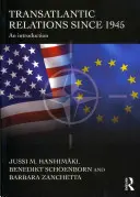 Le relazioni transatlantiche dal 1945: Un'introduzione - Transatlantic Relations Since 1945: An Introduction