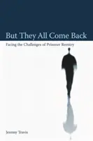 Ma tutti tornano: Affrontare le sfide del reinserimento dei detenuti - But They All Come Back: Facing the Challenges of Prisoner Reentry
