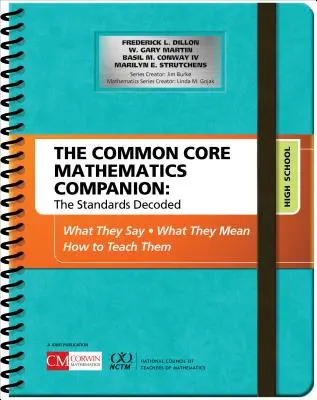 Il Compagno di matematica del Common Core: Gli standard decodificati, scuola superiore: Cosa dicono, cosa significano, come insegnarli - The Common Core Mathematics Companion: The Standards Decoded, High School: What They Say, What They Mean, How to Teach Them