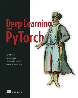 Apprendimento profondo con Pytorch: Costruire, addestrare e sintonizzare le reti neurali con gli strumenti di Python - Deep Learning with Pytorch: Build, Train, and Tune Neural Networks Using Python Tools