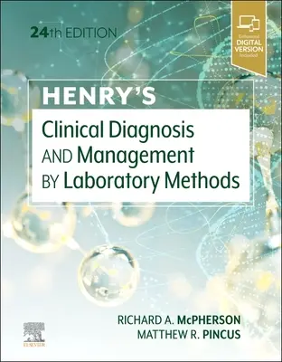 Diagnosi clinica e gestione con metodi di laboratorio di Henry - Henry'S Clinical Diagnosis and Management by Laboratory Methods