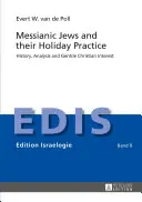Gli ebrei messianici e le loro pratiche festive: Storia, analisi e interesse dei cristiani gentili - Messianic Jews and Their Holiday Practice: History, Analysis and Gentile Christian Interest