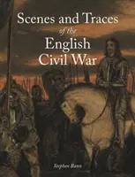 Scene e tracce della guerra civile inglese - Scenes and Traces of the English Civil War