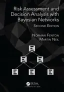Valutazione del rischio e analisi delle decisioni con le reti bayesiane - Risk Assessment and Decision Analysis with Bayesian Networks