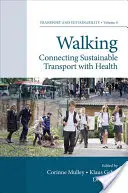 Camminare: Collegare il trasporto sostenibile alla salute - Walking: Connecting Sustainable Transport with Health