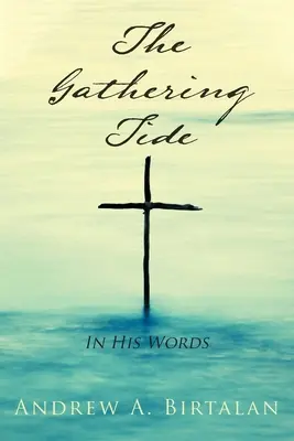 The Gathering Tide: Nelle sue parole - The Gathering Tide: In His Words