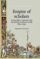 L'impero degli studiosi: Università, reti e mondo accademico britannico, 1850-1939 - Empire of Scholars: Universities, Networks and the British Academic World, 1850-1939
