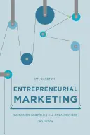 Marketing imprenditoriale: Sostenere la crescita in tutte le organizzazioni - Entrepreneurial Marketing: Sustaining Growth in All Organisations
