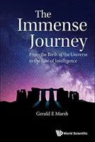 L'immenso viaggio: Dalla nascita dell'universo all'ascesa dell'intelligenza - Immense Journey, The: From the Birth of the Universe to the Rise of Intelligence
