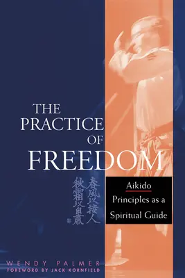 La pratica della libertà: I principi dell'Aikido come guida spirituale - The Practice of Freedom: Aikido Principles as a Spiritual Guide