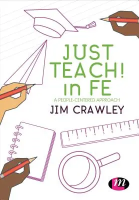 Just Teach! in Fe: un approccio incentrato sulle persone - Just Teach! in Fe: A People-Centered Approach