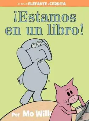 Estamos En Un Libro! (un libro di Elephant and Piggie, edizione spagnola) - Estamos En Un Libro! (an Elephant and Piggie Book, Spanish Edition)