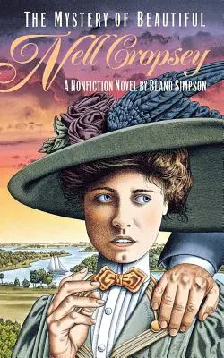 Il mistero della bella Nell Cropsey: Un romanzo non narrativo - The Mystery of Beautiful Nell Cropsey: A Nonfiction Novel
