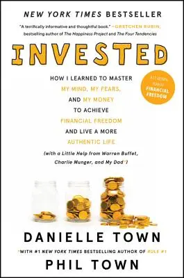 Invested: Come ho imparato a padroneggiare la mia mente, le mie paure e il mio denaro per raggiungere la libertà finanziaria e vivere una vita più autentica (w - Invested: How I Learned to Master My Mind, My Fears, and My Money to Achieve Financial Freedom and Live a More Authentic Life (w