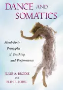 Danza e Somatica: I principi mente-corpo dell'insegnamento e della performance - Dance and Somatics: Mind-Body Principles of Teaching and Performance