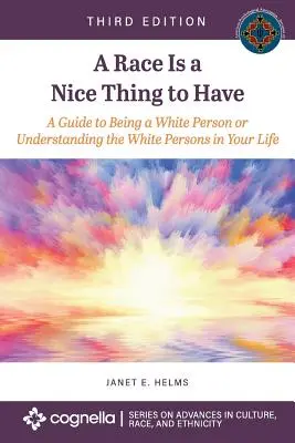 Una razza è una bella cosa da avere: Una guida per essere un bianco o per capire le persone bianche nella vostra vita - A Race Is a Nice Thing to Have: A Guide to Being a White Person or Understanding the White Persons in Your Life