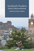 I musulmani di Scozia: Società, politica e identità - Scotland's Muslims: Society, Politics and Identity