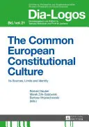 La cultura costituzionale europea comune: fonti, limiti e identità - The Common European Constitutional Culture; Its Sources, Limits and Identity