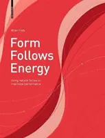 La forma segue l'energia - Usare le forze naturali per massimizzare le prestazioni - Form Follows Energy - Using natural forces to maximize performance