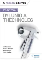 Fy Nodiadau Adolygu: CBAC TGAU Dylunio a Thechnoleg (I miei appunti di ripasso: WJEC GCSE Design and Technology edizione in lingua gallese) - Fy Nodiadau Adolygu: CBAC TGAU Dylunio a Thechnoleg (My Revision Notes: WJEC GCSE Design and Technology Welsh-language edition)