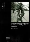 Alcuni amici vennero a trovarci: La spedizione di Lord Moyne presso gli Asmat nel 1936 - 'some Friends Came to See Us': Lord Moyne's 1936 Expedition to the Asmat