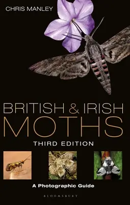 Falene britanniche e irlandesi: Terza edizione: Guida fotografica - British and Irish Moths: Third Edition: A Photographic Guide