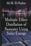 Distillazione a effetto multiplo dell'acqua di mare con l'energia solare - Multiple Effect Distillation of Seawater Using Solar Energy